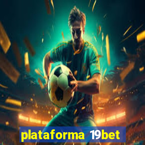 plataforma 19bet